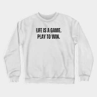 Life is a game Crewneck Sweatshirt